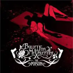 Bullet For My Valentine : The Poison